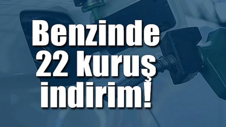 Benzinde 22 kuruş indirim!