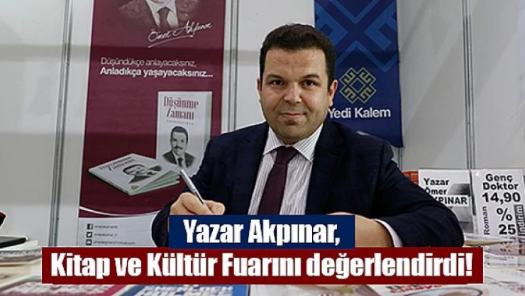 Yazar Akpınar, Kitap ve Kültür Fuarını değerlendirdi