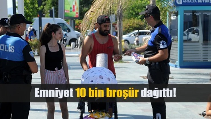 Emniyet 10 bin broşür dağıttı!