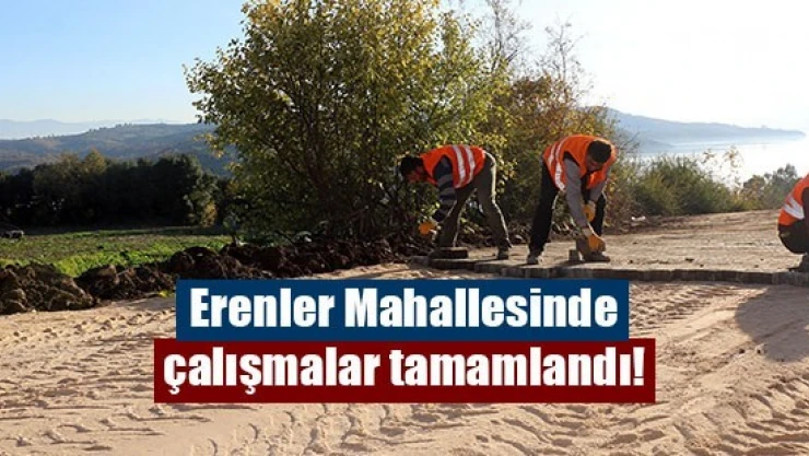 Erenler Mahallesinde çalışmalar tamamlandı!