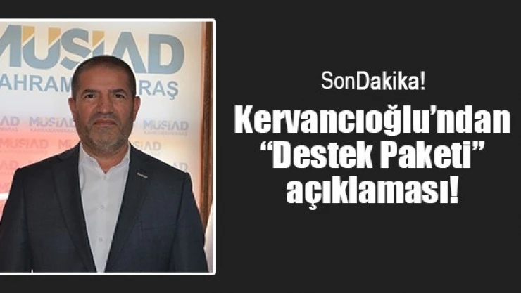 Kervancıoğlu'ndan 'Destek Paketi' açıklaması!