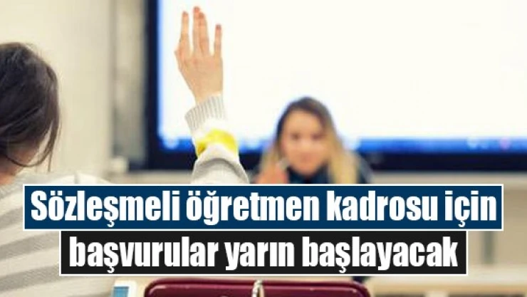 Sözleşmeli öğretmen kadrosu için başvurular yarın başlayacak