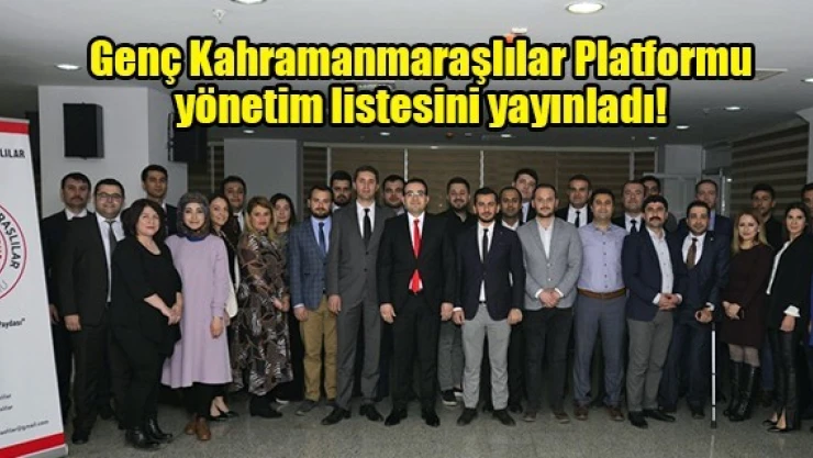 Genç Kahramanmaraşlılar Platformu yönetim listesini yayınladı