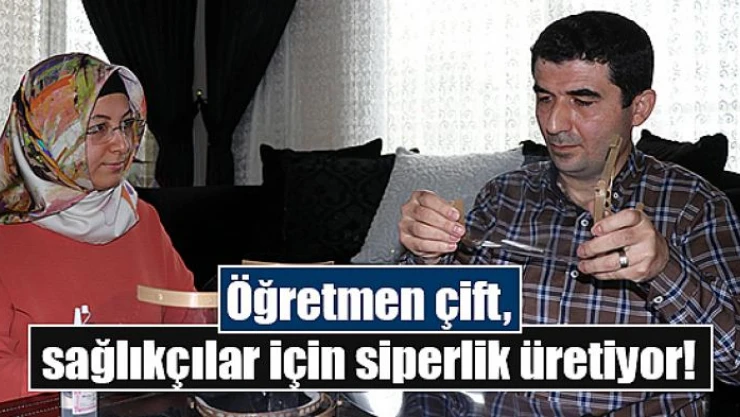 Öğretmen çift, sağlıkçılar için siperlik üretiyor!