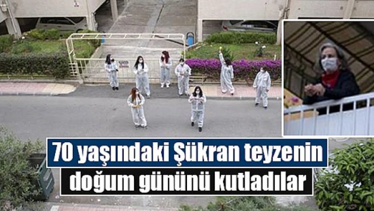 70 yaşındaki Şükran teyzenin doğum gününü kutladılar