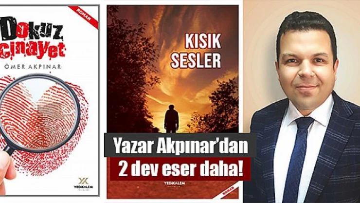 Yazar Akpınar'dan 2 dev eser daha