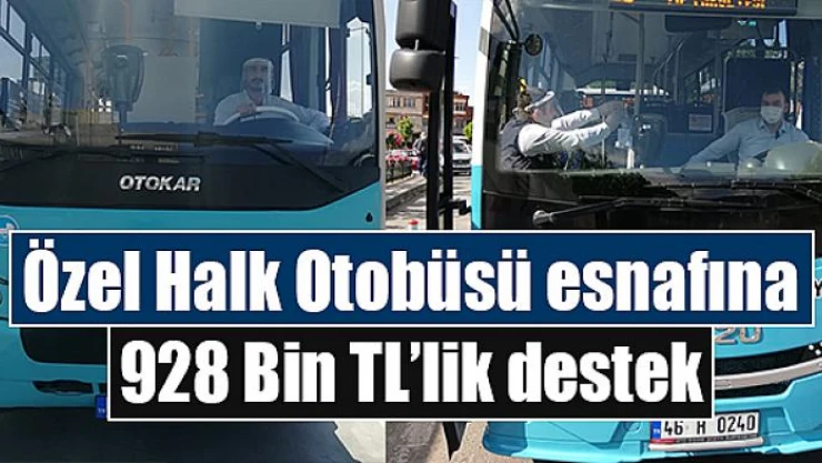 Özel Halk Otobüsü esnafına 928 Bin TL'lik destek