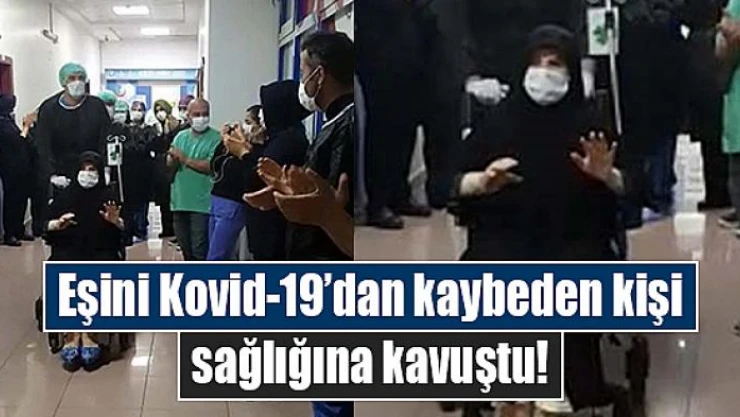 Eşini Kovid-19'dan kaybeden kişi sağlığına kavuştu