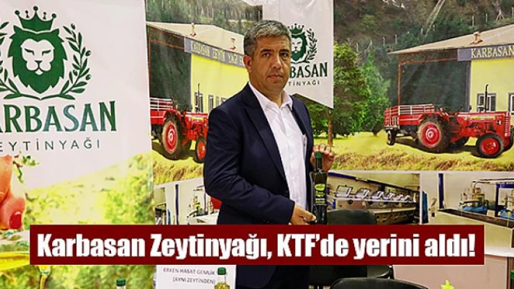 Karbasan Zeytinyağı, KTF'de yerini aldı