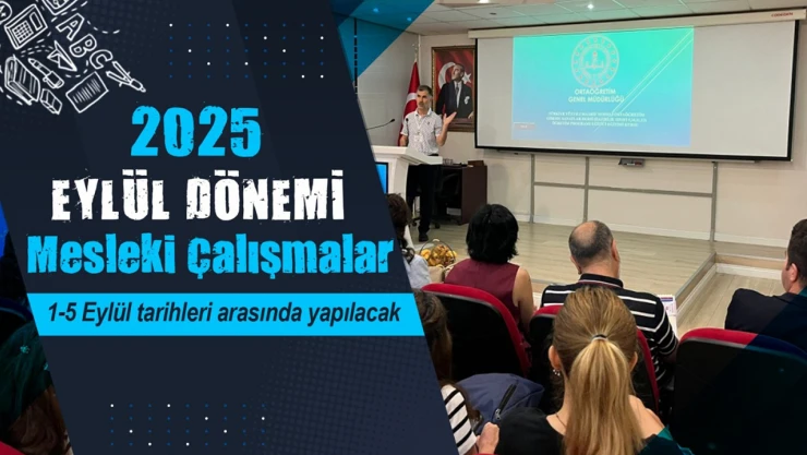 2025 Eylül dönemi mesleki çalışma programı açıklandı