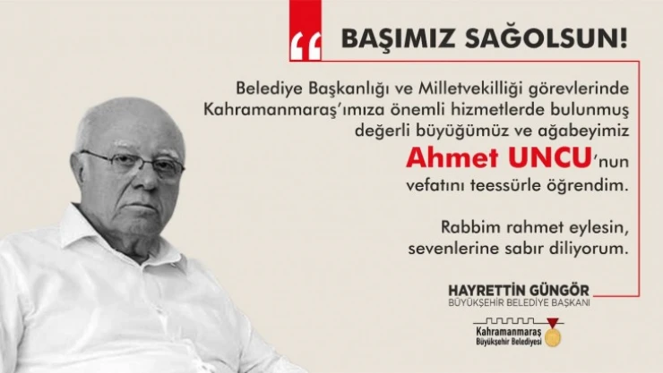 Ahmet Uncu'ya Başkan Güngörden taziye mesajı