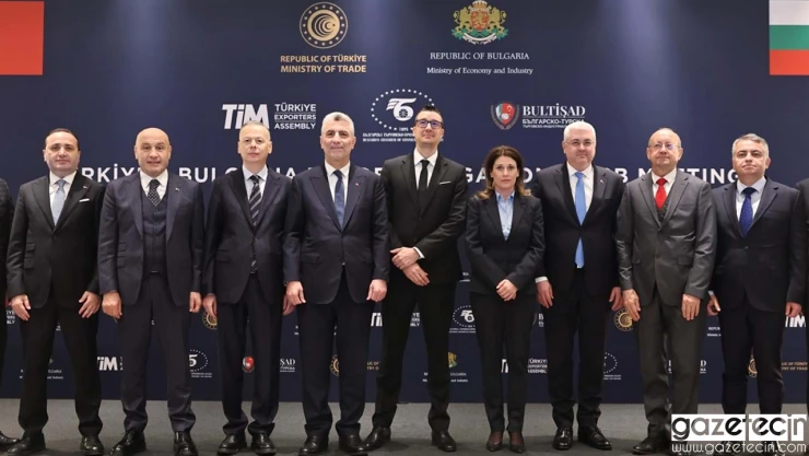 Bulgaristan ile ticarette yeni hedef 10 milyar dolar
