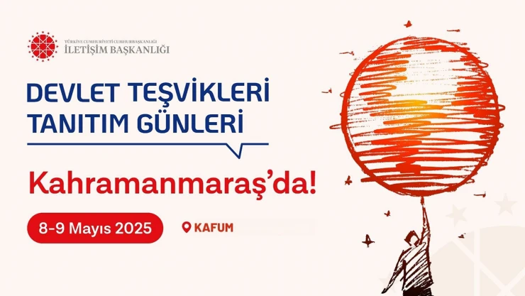 Devlet teşvikleri tanıtım günleri, Kahramanmaraş'ta başlıyor