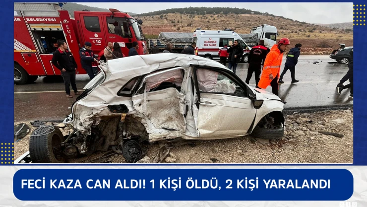 Feci kaza can aldı! 1 kişi öldü, 2 kişi yaralandı