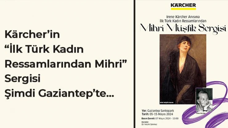 İlk Türk kadın ressamlarından Mihri Sergisi şimdi Gaziantep'te
