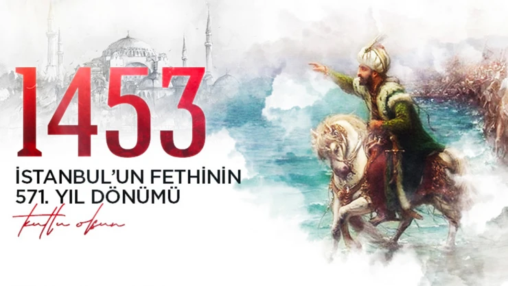 İstanbul'un fethinin 571. yıl dönümünü