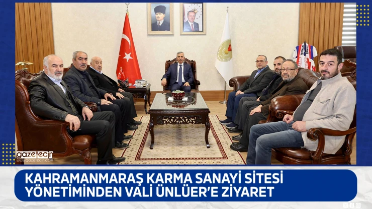 Kahramanmaraş Karma Sanayi Sitesi Yönetiminden Vali Ünlüer'e ziyaret