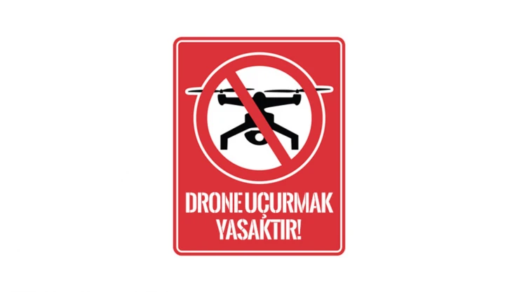 Kahramanmaraş'ta İHA uçuşlarına geçici yasak