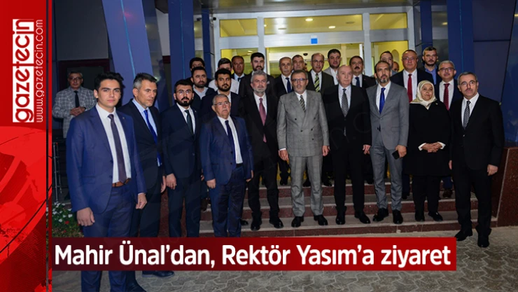 Mahir Ünal'dan, Rektör Yasım'a ziyaret