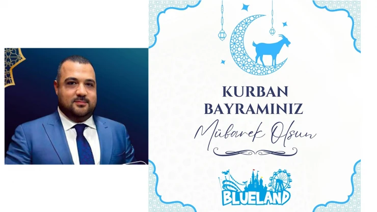 Şahinkanat, 'Bayram coşkusunu BlueLand'de hep birlikte yaşayalım'