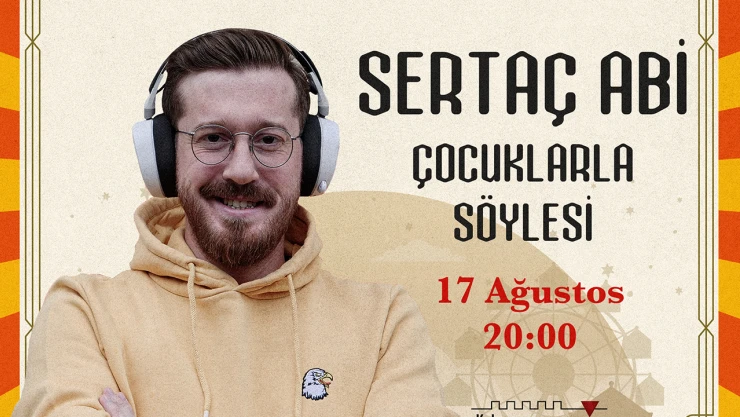 Sertaç Abi KAFUM'da çocuklarla buluşacak