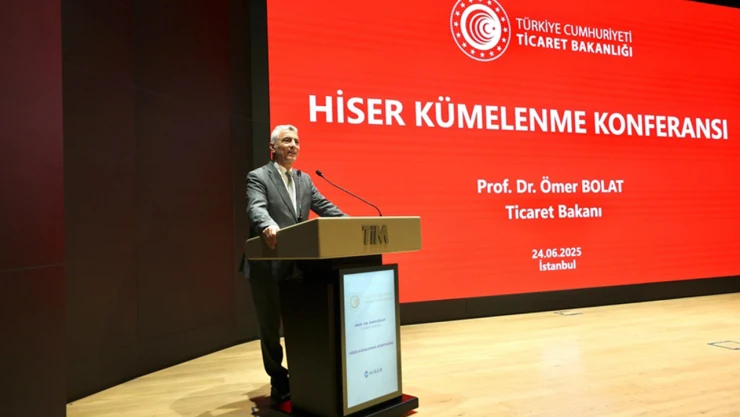 Ticaret Bakanı Bolat, HİSER Kümelenme Konferansı'nda konuştu