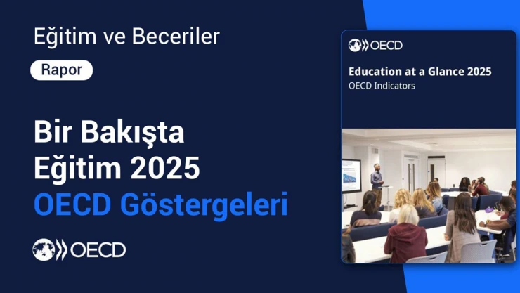 Türkiye'nin eğitimde yükselişi, OECD raporuna yansıdı