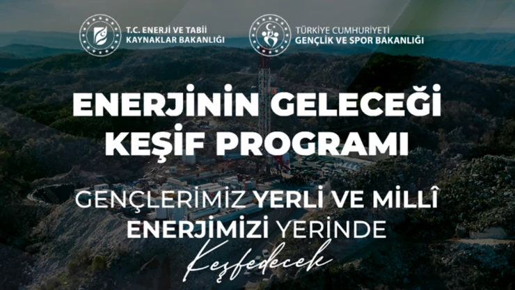 Türkiye'nin Enerji Geleceği Keşif Programı başladı