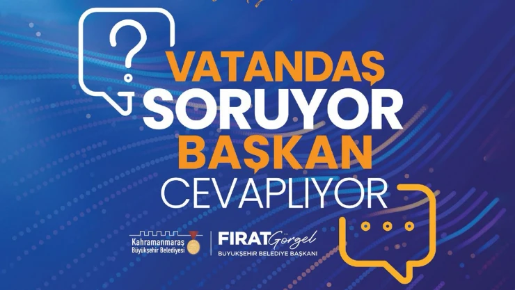 Vatandaş soracak, Başkan Görgel cevaplayacak!
