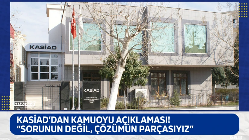 KASİAD'dan kamuoyu açıklaması! 'Sorunun değil, çözümün parçasıyız'
