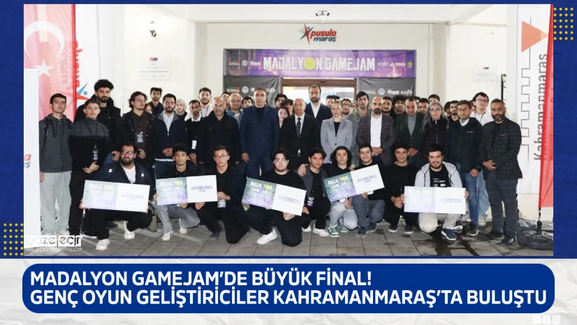 Madalyon GameJam'de büyük final! Genç oyun geliştiriciler Kahramanmaraş'ta buluştu