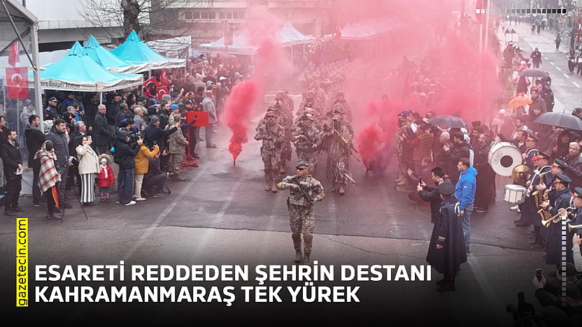 Esareti reddeden şehrin destanı Kahramanmaraş tek yürek