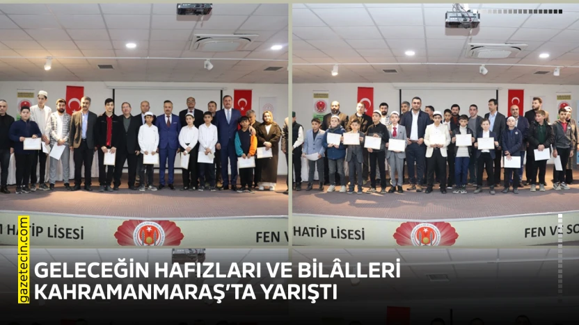 Geleceğin Hafızları ve Bilâlleri Kahramanmaraş'ta Yarıştı