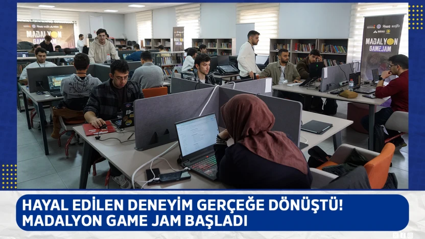 Hayal edilen deneyim gerçeğe dönüştü!  Madalyon Game Jam başladı