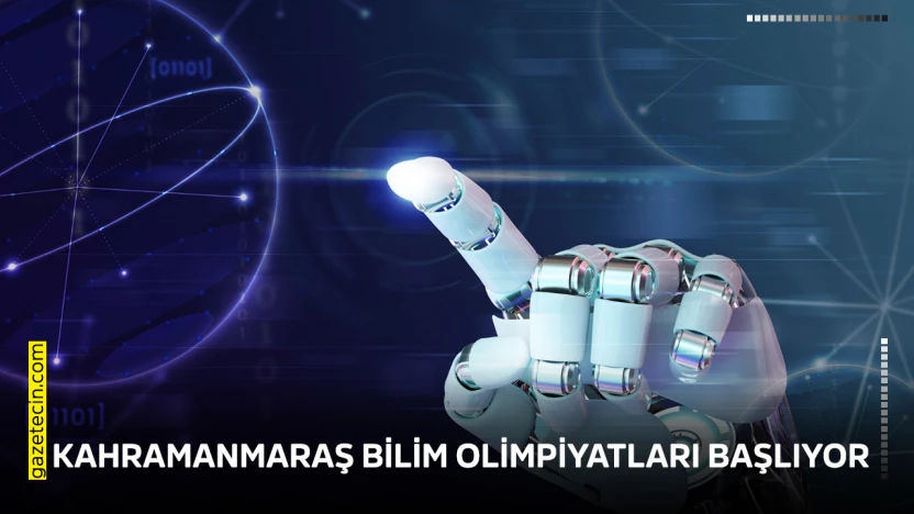 Kahramanmaraş Bilim Olimpiyatları başlıyor