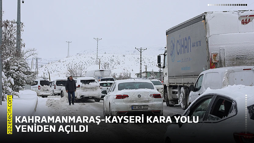 Kahramanmaraş-Kayseri kara yolu yeniden açıldı