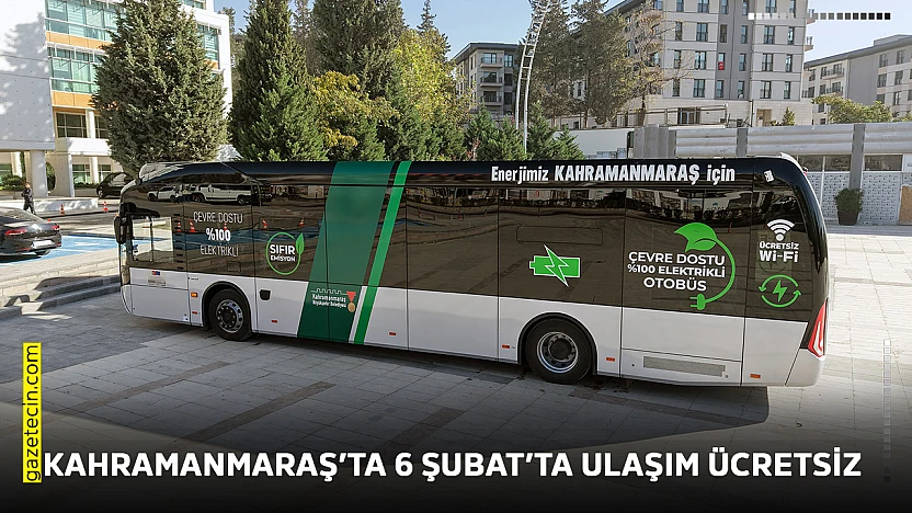 Kahramanmaraş'ta 6 Şubat'ta ulaşım ücretsiz