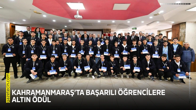 Kahramanmaraş'ta başarılı öğrencilere altın ödül