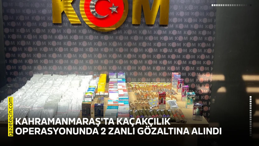 Kahramanmaraş'ta kaçakçılık operasyonunda 2 zanlı gözaltına alındı