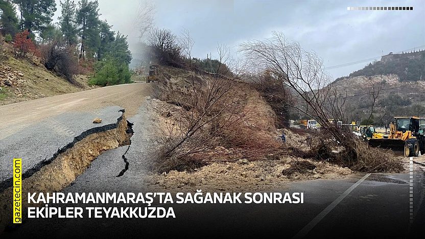 Kahramanmaraş'ta sağanak sonrası ekipler teyakkuzda