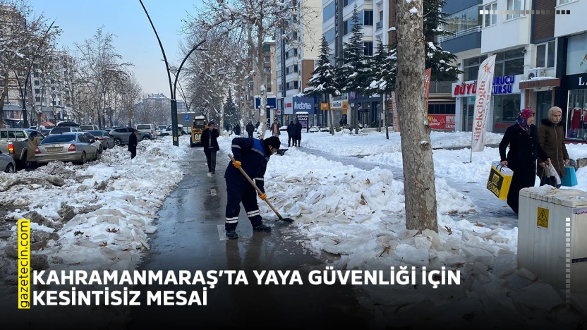 Kahramanmaraş'ta yaya güvenliği için kesintisiz mesai