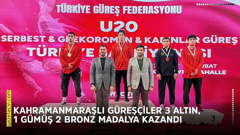 Kahramanmaraşlı güreşçiler 3 altın, 1 gümüş 2 bronz madalya kazandı