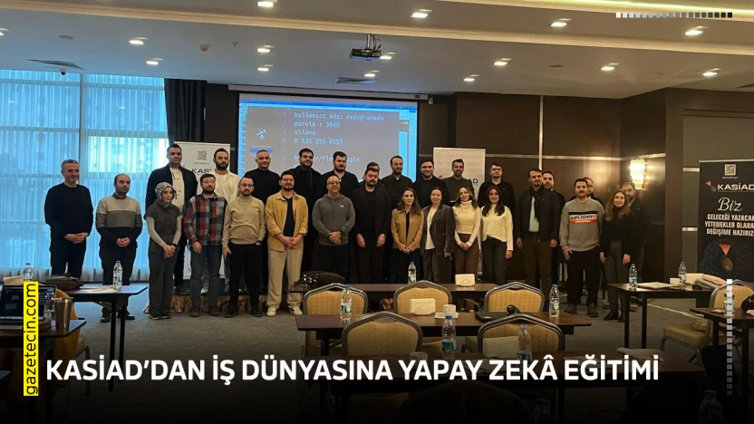 KASİAD'dan iş dünyasına yapay zekâ eğitimi