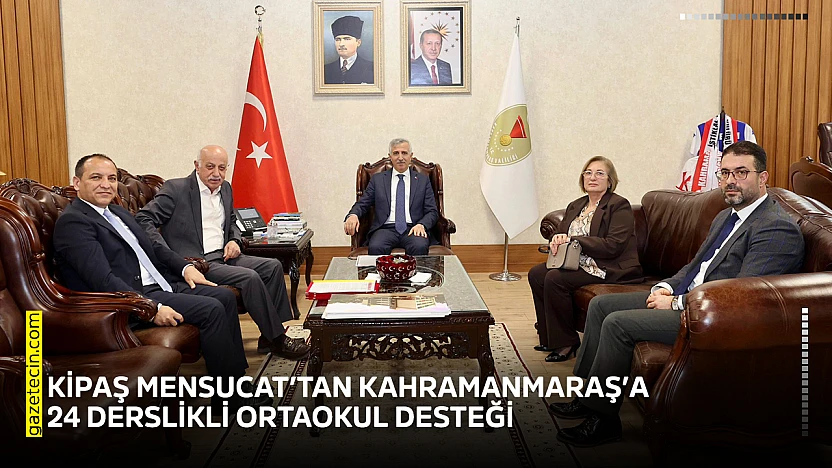 KİPAŞ Mensucat'tan Kahramanmaraş'a 24 derslikli ortaokul desteği