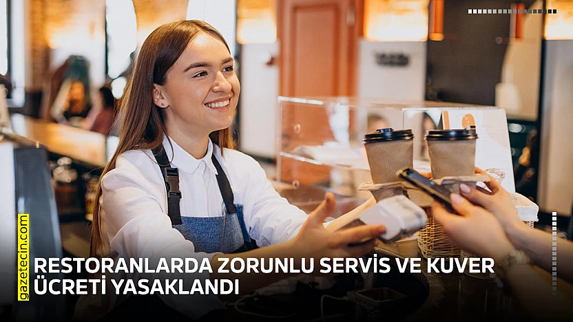 Restoranlarda zorunlu servis ve kuver ücreti yasaklandı