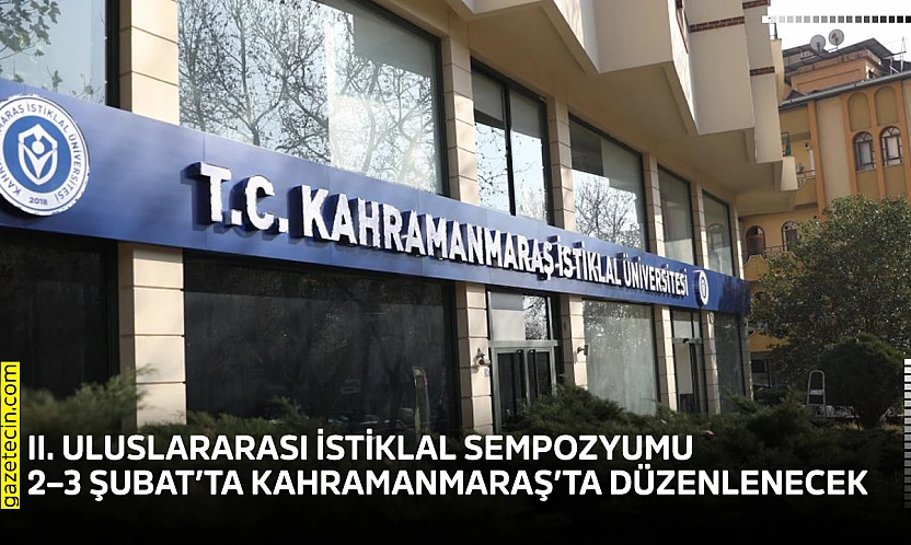 2. Uluslararası İstiklal Sempozyumu 2–3 Şubat'ta Kahramanmaraş'ta düzenlenecek