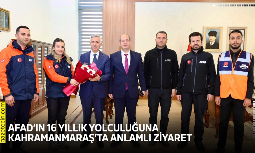 AFAD'ın 16 yıllık yolculuğuna Kahramanmaraş'ta anlamlı ziyaret
