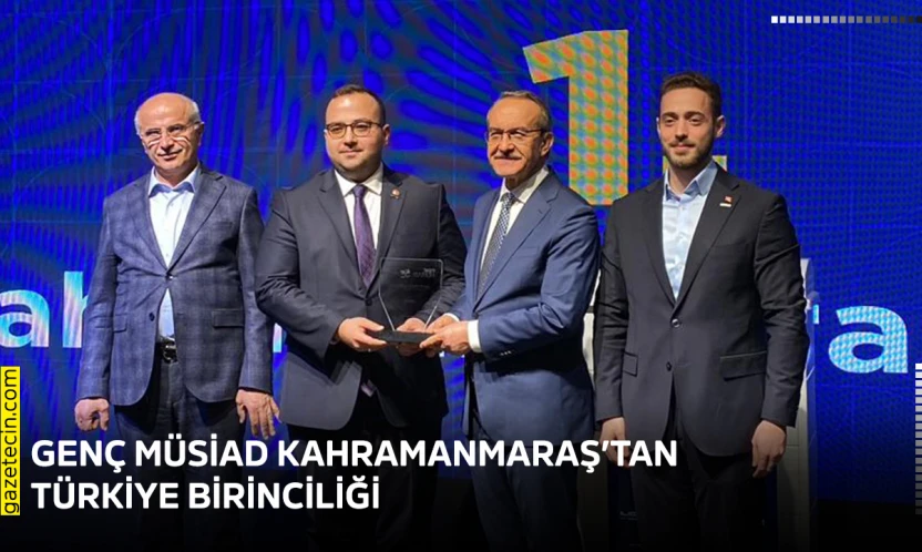 Genç MÜSİAD Kahramanmaraş'tan Türkiye birinciliği