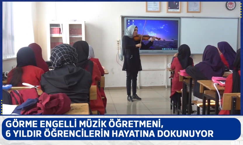 Görme engelli müzik öğretmeni, 6 yıldır öğrencilerin hayatına dokunuyor