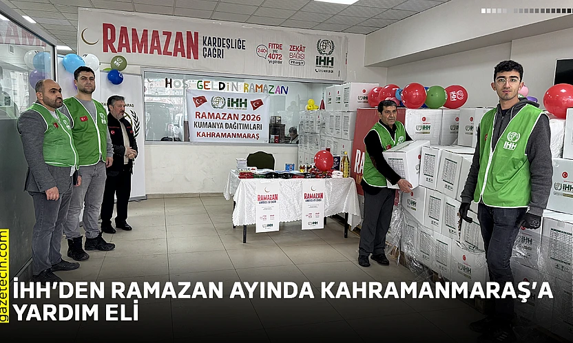 İHH'den ramazan ayında Kahramanmaraş'a yardım eli